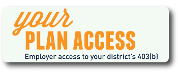 Your plan access: Employer access to your district's 403(b), logo.